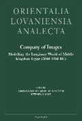 Cover: Company of Images: Modelling the Imaginary World of Middle Kingdom Egypt (2000-1500 BC) - Peeters Publishers