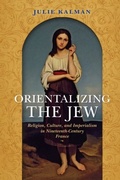 Cover: Orientalizing the Jew - Indiana University Press