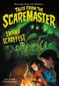 Cover: Swamp Scarefest - Little, Brown Books for Young Readers
