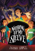 Cover: Nothing Up My Sleeve - Little, Brown Books for Young Readers