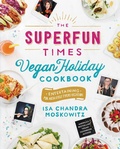 Cover: The Superfun Times Vegan Holiday Cookbook - Little, Brown and Company