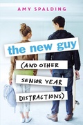 Cover: The New Guy (and Other Senior Year Distractions) - Little, Brown Books for Young Readers