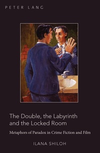 Abbildung von: The Double, the Labyrinth and the Locked Room - Peter Lang Verlag