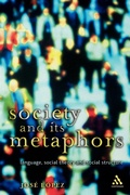 Cover: Society and Its Metaphors - Continuum International Publishing Group Ltd.