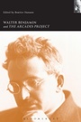Cover: Walter Benjamin and the Arcades Project - Continuum International Publishing Group Ltd.