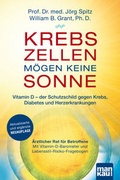Cover: Krebszellen m&ouml;gen keine Sonne. Vitamin D - der Schutzschild gegen Krebs, Diabetes und Herzerkrankungen - Mankau Verlag