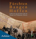 Cover: F&uuml;rchten, Bangen, Hoffen. Leben um 1945 auf dem Land am Beispiel der Fr&auml;nkischen Schweiz. - Fr&auml;nkische-Schweiz-Museum