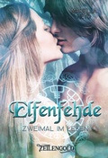 Cover: Elfenfehde - Zweimal im Leben - Zeilengold Verlag