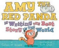 Enlarge image Cover: Amy the Red Panda Is Writing the Best Story in the World - Greenwillow Books
