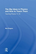Cover: The Big Ideas in Physics and How to Teach Them - Routledge