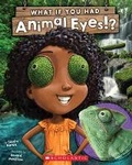 Cover: What If You Had Animal Eyes? - Scholastic US