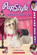 Cover: Now You See It! Pupstyle: When I Grow Up - Scholastic US
