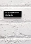 Cover: Alternative Art New York, 1965-1985 - University of Minnesota Press