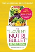 Cover: The I Love My NutriBullet Recipe Book - Adams Media
