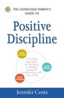 Cover: The Conscious Parent's Guide to Positive Discipline - Adams Media
