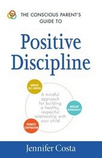Enlarge image Cover: The Conscious Parent's Guide to Positive Discipline - Adams Media