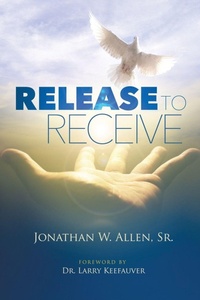 Enlarge image Cover: Release To Receive - Xulon Press