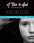 Cover: A Time to Heal Beyond Survival - Xulon Press