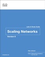 Cover: Scaling Networks v6 Labs & Study Guide - Cisco Press