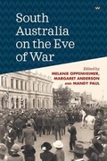 Cover: South Australia on the Eve of War - Wakefield Press