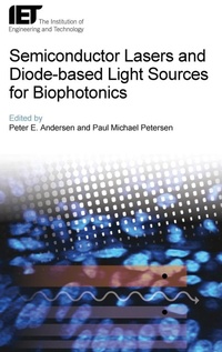 Enlarge image Cover: Semiconductor Lasers and Diode-based Light Sources for Biophotonics - Institution of Engineering and Technology