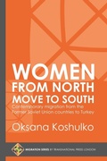 Cover: Women from North Move to South: Turkey's Female Movers from the Former Soviet Union Countries - Transnational Press London