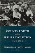 Cover: County Louth and the Irish Revolution - 1912-1923 - Irish Academic Press Ltd