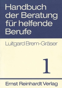 Abbildung von: Handbuch der Beratung für helfende Berufe. Band 1 - Ernst Reinhardt Verlag