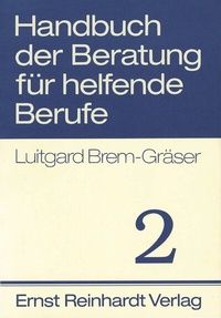 Abbildung von: Handbuch der Beratung für helfende Berufe. Band 2 - Ernst Reinhardt Verlag