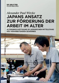 Abbildung von: Japans Ansatz zur Förderung der Arbeit im Alter - De Gruyter Oldenbourg