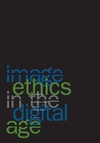 Enlarge image Cover: Image Ethics in the Digital Age - University of Minnesota Press