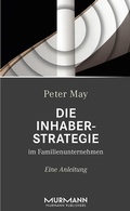 Cover: Die Inhaberstrategie im Familienunternehmen - Murmann