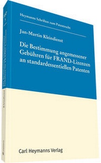 Abbildung von: Die Bestimmung angemessener Gebühren für FRAND-Lizenzen an standardessentiellen Patenten - Carl Heymanns Verlag