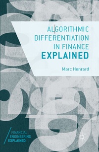 Enlarge image Cover: Algorithmic Differentiation in Finance Explained - Palgrave Macmillan