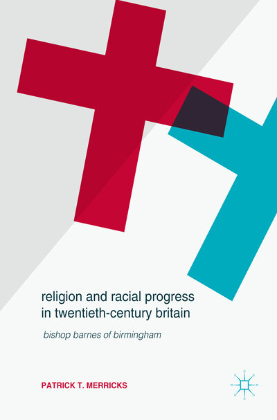 Abbildung von: Religion and Racial Progress in Twentieth-Century Britain - Palgrave Macmillan