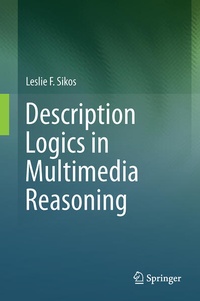 Enlarge image Cover: Description Logics in Multimedia Reasoning - Springer