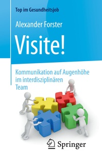 Abbildung von: Visite! - Kommunikation auf Augenhöhe im interdisziplinären Team - Springer