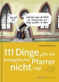 Cover: 111 Dinge, die ein evangelischer Pfarrer nicht sagt (und eine Pfarrerin nat&uuml;rlich auch nicht) - edition chrismon