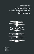 Cover: nicht begonnenes fortsetzen - edition taberna kritika