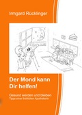 Cover: Der Mond kann dir helfen! - R&uuml;cklinger, Irmgard, Mag.