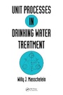 Cover: Unit Processes in Drinking Water Treatment - CRC Press