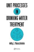 Cover: Unit Processes in Drinking Water Treatment - CRC Press