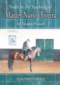 Cover: Truth in the Teaching of Master Nuno Oliveira - Xenophon Press LLC