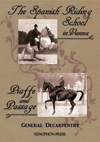 Abbildung von: 'Spanish Riding School' and 'Piaffe and Passage' by Decarpentry - Xenophon Press LLC