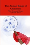 Cover: The Annual Rings of Christmas: Seven Seasonal Essays - Lulu.com