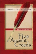 Cover: Five Ancient Creeds: A Pastoral and Theological Critique - Lulu.com