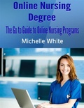 Cover: Online Nursing Degree: The Go to Guide to Online Nursing Programs - Lulu.com