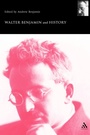 Cover: Walter Benjamin and History - Mansell Publishing