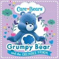 Cover: Care Bears: Grumpy and the Grumble Storm Storybook - Hodder Children's Books
