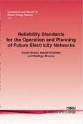 Cover: Reliability Standards for the Operation and Planning of Future Electricity Networks - now publishers Inc